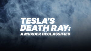 Tesla’s Death Ray: A Murder Declassified