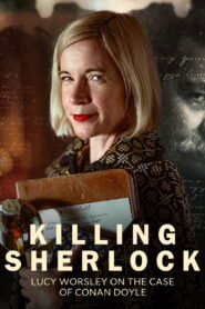 Killing Sherlock: Lucy Worsley on the Case of Conan Doyle