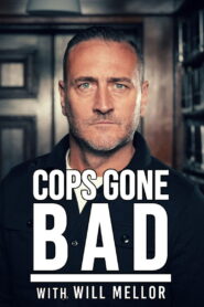 Cops Gone Bad with Will Mellor