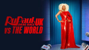 RuPaul’s Drag Race UK vs the World