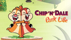 Chip ‘n’ Dale: Park Life