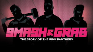 Smash and Grab: The Story of the Pink Panthers