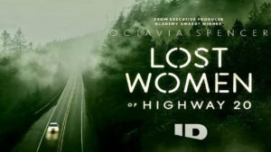 Lost Women Of Highway 20