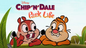 Chip ‘n’ Dale: Park Life