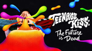 Teenage Kiss: The Future Is Dead