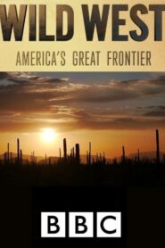 Wild West – America’s Great Frontier
