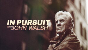 In Pursuit with John Walsh