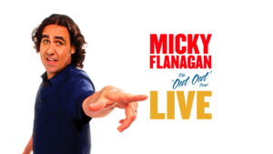 Micky Flanagan: Live – The Out Out Tour