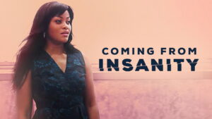 Coming from Insanity