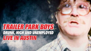 Trailer Park Boys: Drunk, High and Unemployed