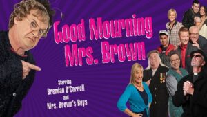 Mrs. Brown’s Boys Live Tour: Good Mourning Mrs. Brown