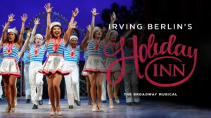 Irving Berlin’s Holiday Inn