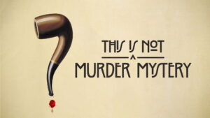 This Is Not a Murder Mystery
