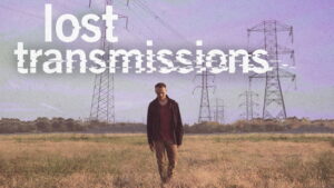 Lost Transmissions