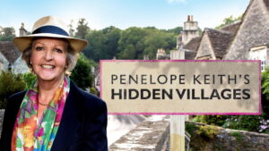 Penelope Keith’s Hidden Villages