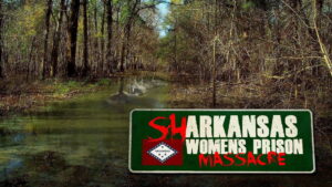 Sharkansas Women’s Prison Massacre