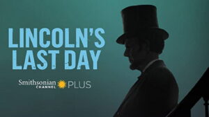 Lincoln’s Last Day