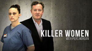 Killer Women with Piers Morgan