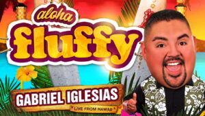 Gabriel Iglesias: Aloha Fluffy