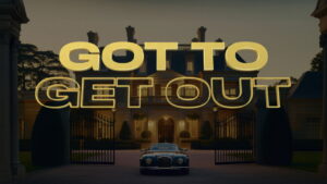 Got to Get Out