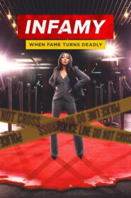 Infamy: When Fame Turns Deadly