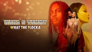 Waka & Tammy: What The Flocka
