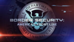 Border Security: America’s Front Line
