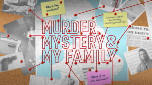Murder, Mystery and My Family