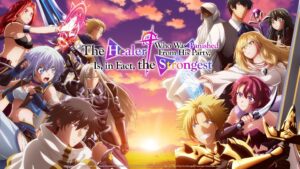 The Healer Who Was Banished From His Party, Is, in Fact, the Strongest