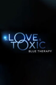 In Love & Toxic: Blue Therapy