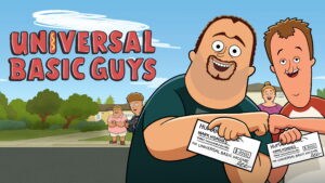 Universal Basic Guys