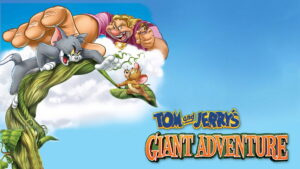 Tom and Jerry’s Giant Adventure