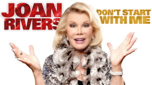 Joan Rivers: Don’t Start with Me