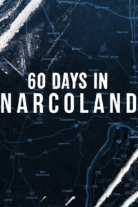 60 Days In: Narcoland