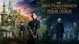 Miss Peregrine’s Home for Peculiar Children