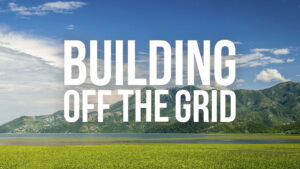 Building Off the Grid