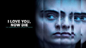 I Love You, Now Die: The Commonwealth vs. Michelle Carter