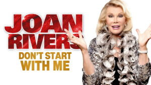 Joan Rivers: Don’t Start with Me
