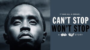 Can’t Stop, Won’t Stop: A Bad Boy Story
