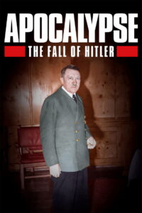 Apocalypse: Hitler’s Twilight