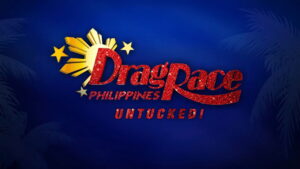 Drag Race Philippines: Untucked