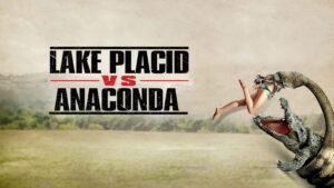 Lake Placid vs. Anaconda
