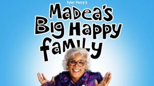 Madea’s Big Happy Family
