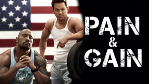 Pain & Gain