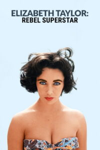 Elizabeth Taylor – Rebel Superstar