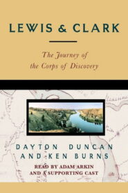 Lewis and Clark: The Journey of the Corps of Discovery