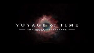 Voyage of Time: The IMAX Experience