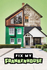 Fix My Frankenhouse