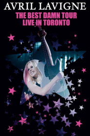 Avril Lavigne: The Best Damn Tour – Live in Toronto