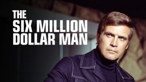 The Six Million Dollar Man